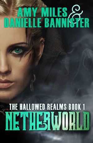 [Hollowed Realms Trilogy 01] • Netherworld, Book 1 of the Hallowed Realms Trilogy